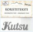Koristeteksti Kutsu - Askartelutarvikkeet/kartongit - 164316 - 1