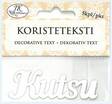 Koristeteksti Kutsu - Askartelutarvikkeet/kartongit - 164318 - 1